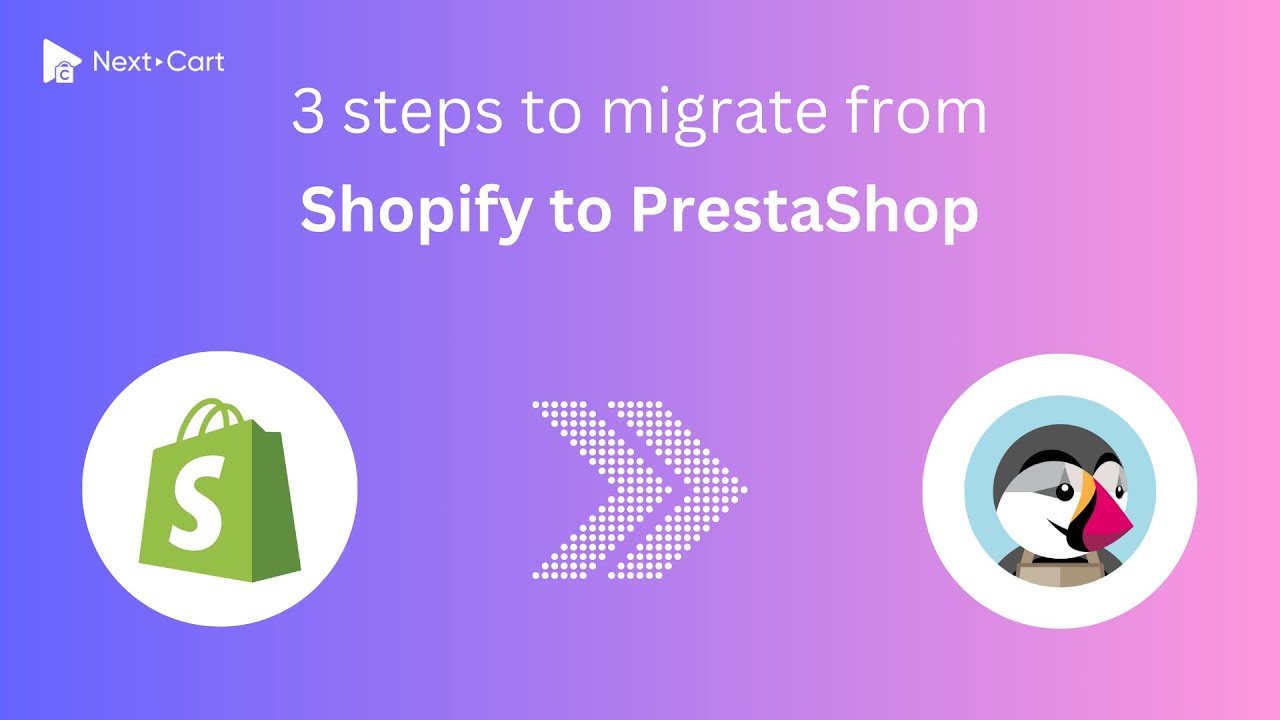 Migrate Shopify to PrestaShop in 3 simple steps