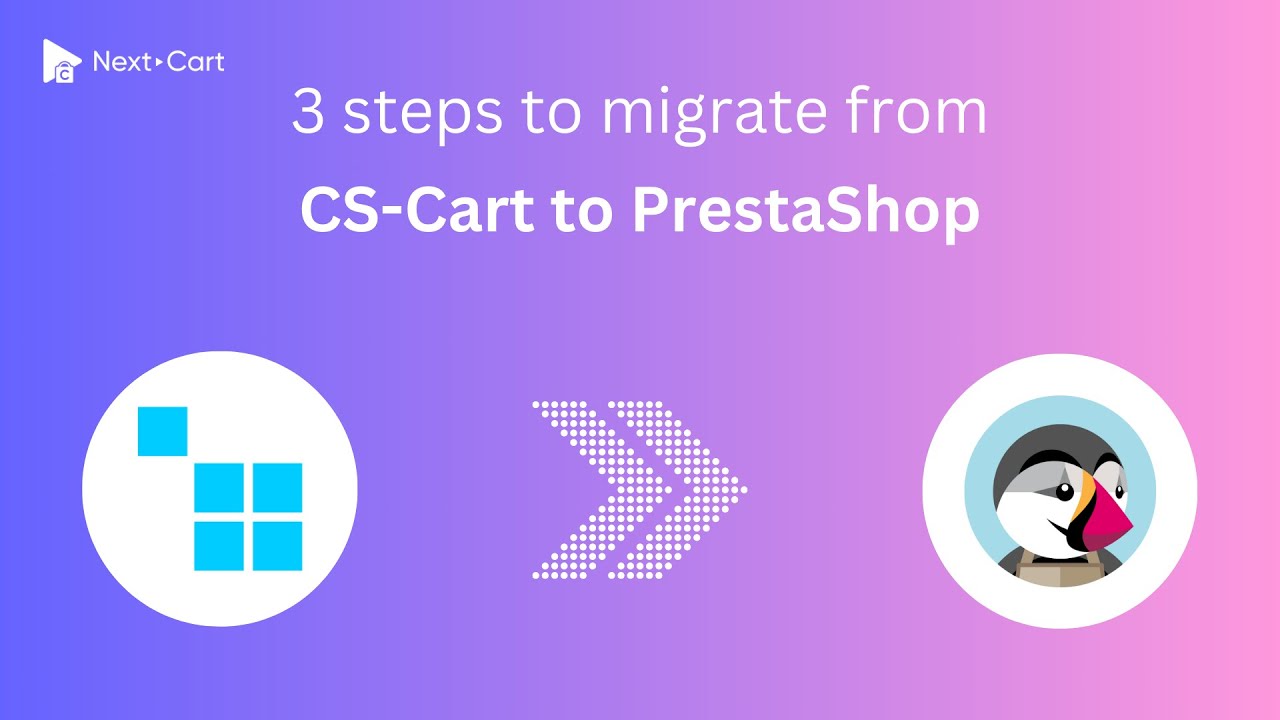Migrate CS-Cart to PrestaShop in 3 simple steps