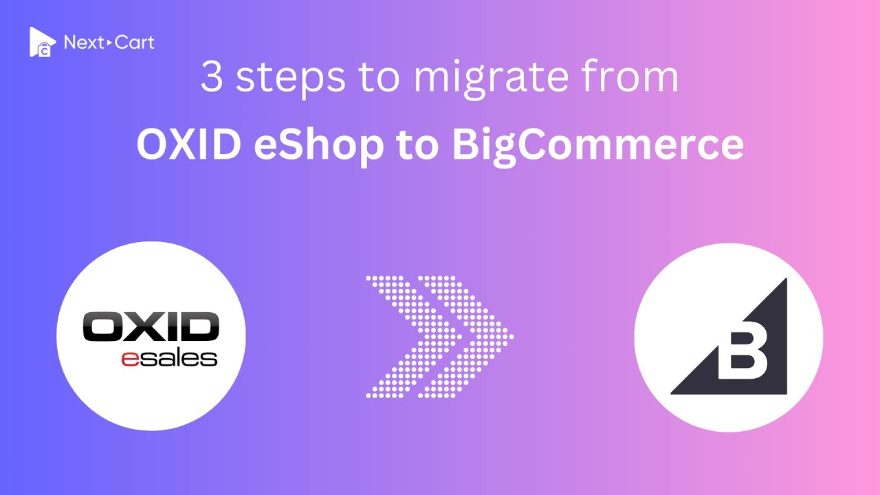Migrate OXID eShop to BigCommerce in 3 simple steps
