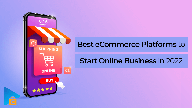 Best eCommerce Platforms to Start Online Business in 2022