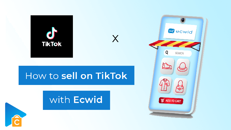 how to sell on TikTok with Ecwid