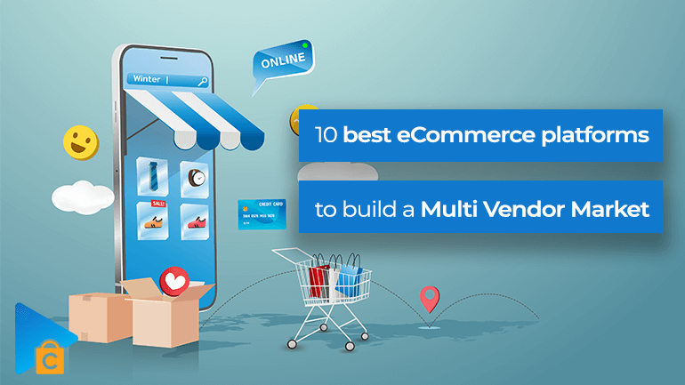 Best eCommerce Platform to Build a Multi Vendor Market