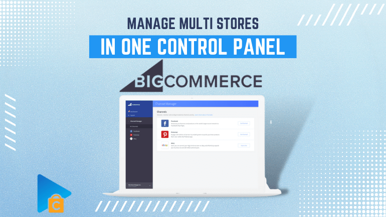 Manage Multiple Storefronts Within One Control Panel in BigCommerce