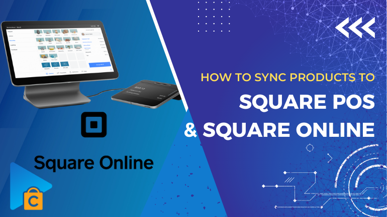 How to sync products to square POS and Square Online