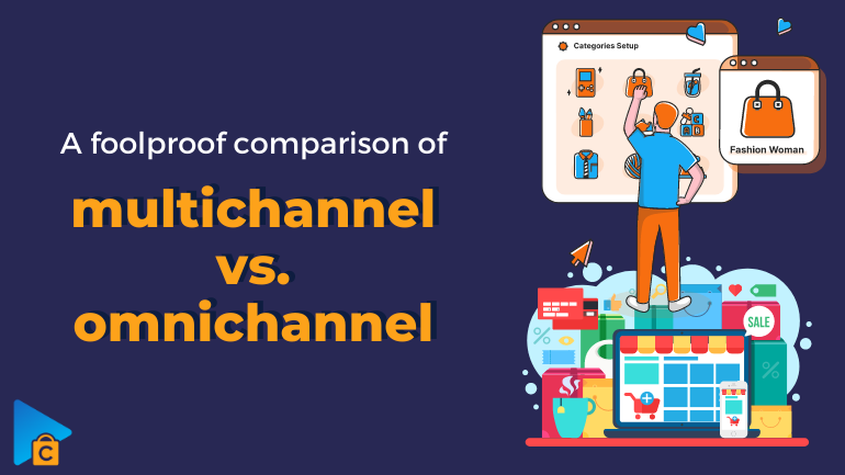 Multichannel vs. Omnichannel